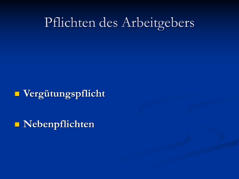 Pflichten des Arbeitgebers  Vergütungspflicht  Nebenpflichten